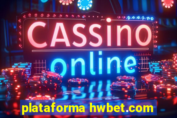 plataforma hwbet.com